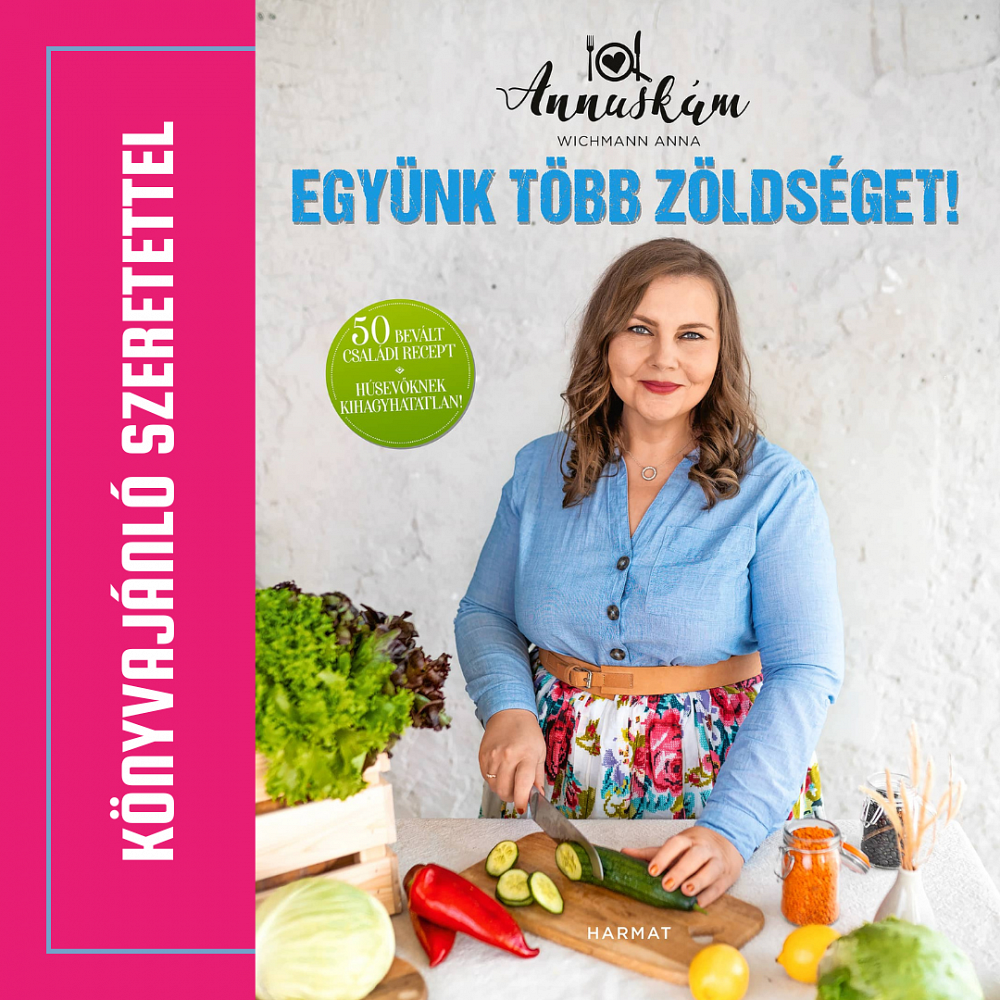 Annuskám, hogyan együnk több zöldséget? Annuskám, hogyan együnk több zöldséget?